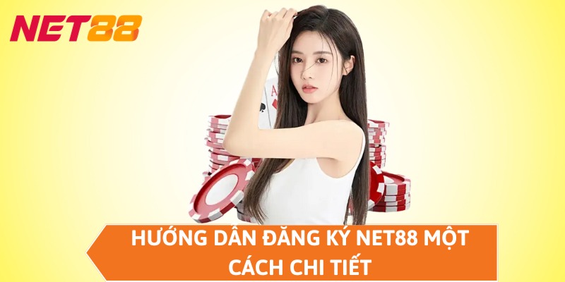 Hướng dẫn đăng ký NET88