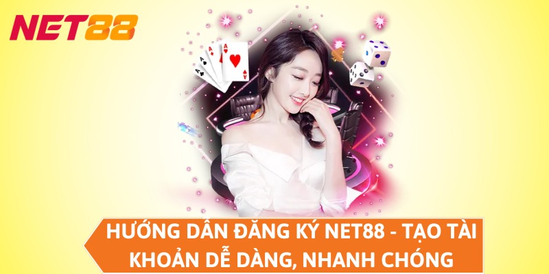 Hướng dẫn đăng ký NET88
